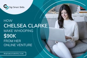 How Chelsea Clarke Make Whooping 90K From Her Online Venture